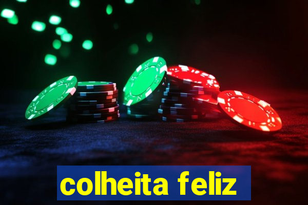 colheita feliz